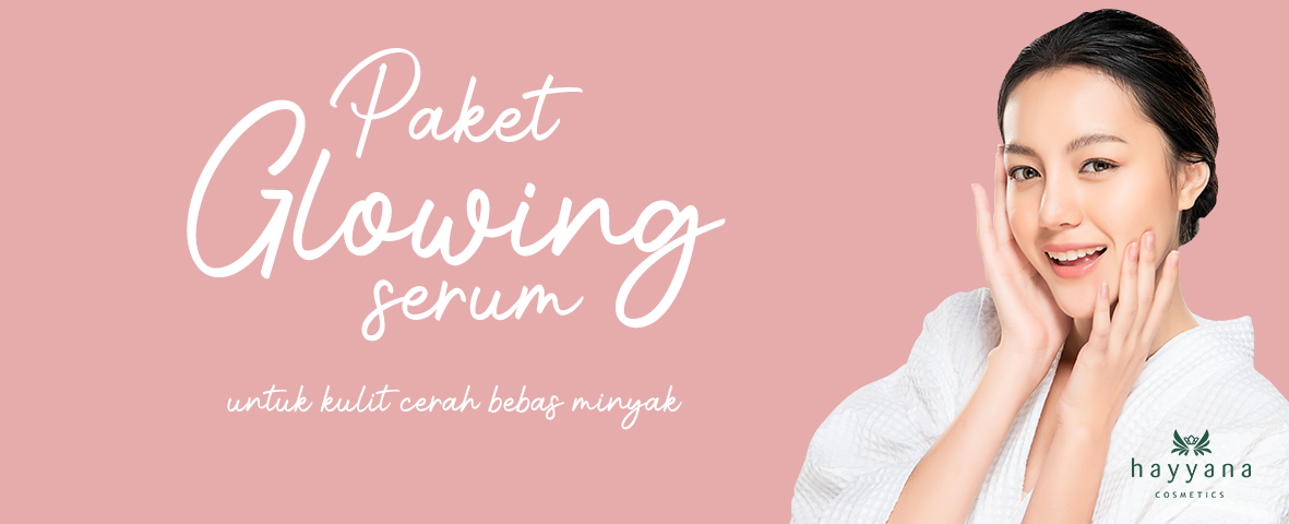 Paket Glowing Serum Untuk Kulit Cerah Bebas Minyak